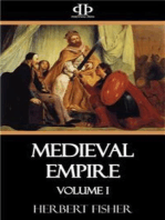 Medieval Empire - Volume I: A History of the Holy Roman Empire in the High Middle Ages