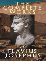 The Complete Works of Flavius Josephus: History of the Jewish War against the Romans, The Antiquities of the Jews, Against Apion, Discourse to the Greeks concerning Hades & Autobiography