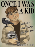Once I Was A Kid, With The Wild Things On The Farm