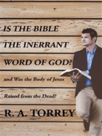 Is the Bible the Innerant Word of God and Was the Body Jesus Raised from the Dead