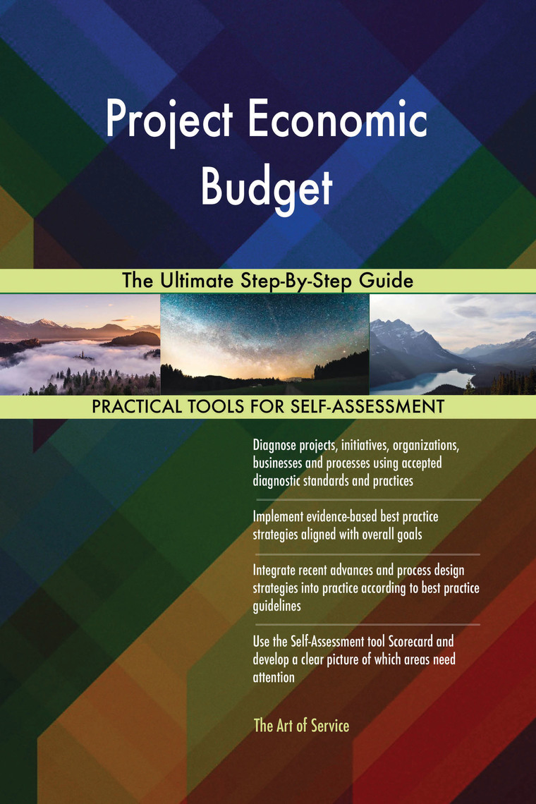 Project Economic Budget The Ultimate Step-By-Step Guide by Gerardus Blokdyk (Ebook) - Read free ...