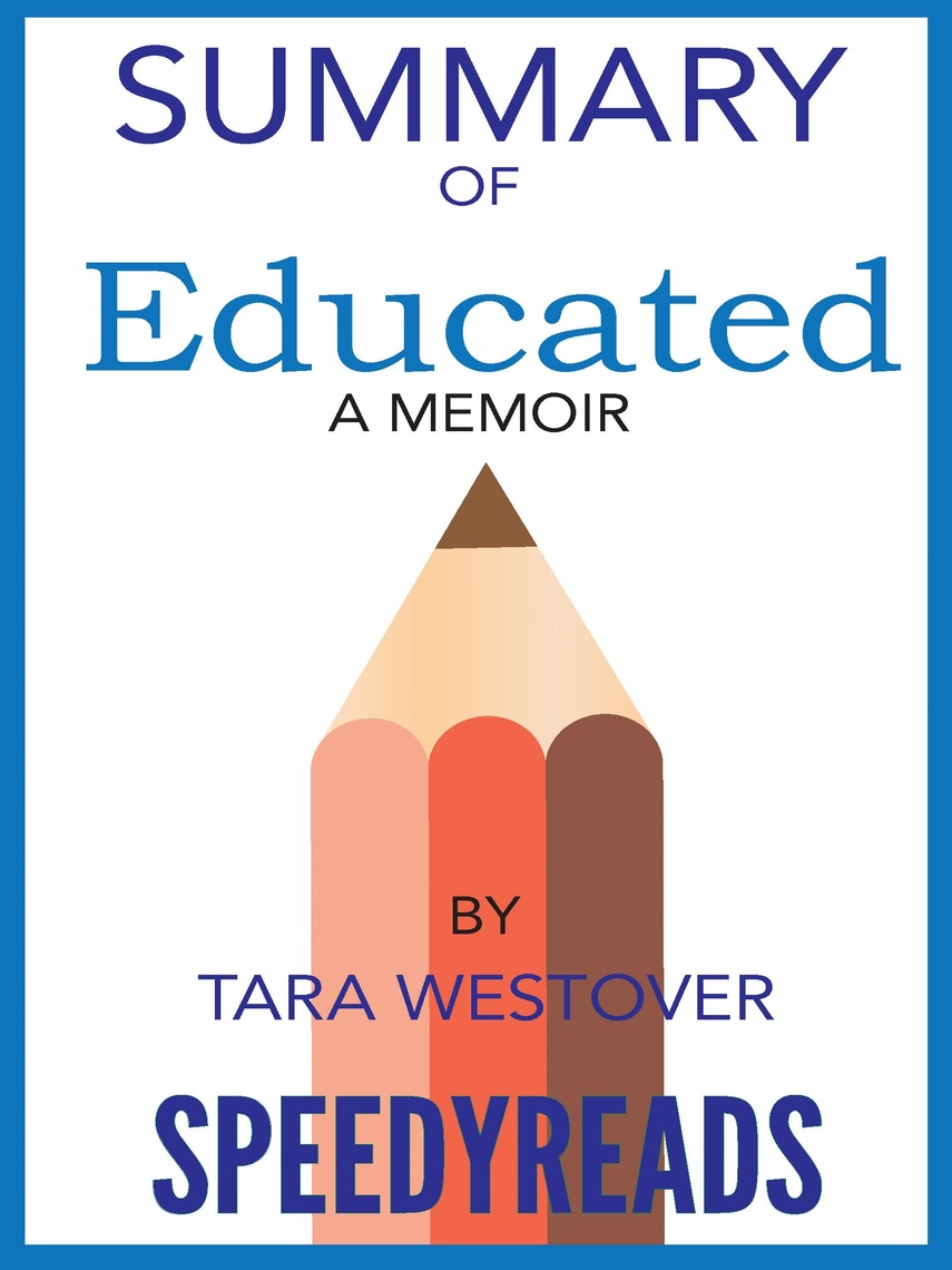 Summary of Educated A Memoir by Tara Westover by SpeedyReads Book
