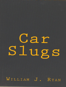 Car Slugs by William J. Ryan - Ebook | Scribd
