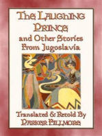 THE LAUGHING PRINCE and other fairy tales and stories from Jugoslavia: 14 Fairy and folk tales from the land formerly known as Jugoslavia