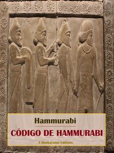 Lea Código de Hammurabi de Hammurabi en línea | Libros