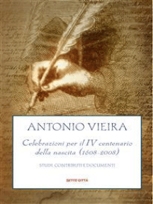 Antonio Vieira,Celebrazioni per il IV centenario della nascita (1608-2008): Studi,Contributi e documenti
