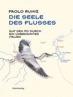 Die Seele des Flusses: Auf dem Po durch ein unbekanntes Italien