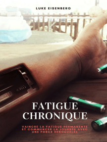 Fatigue Chronique: Vaincre la fatigue permanente et commencer la journée avec une force renouvelée (Syndrome de Fatigue Chronique, Somnolence, Épuisement Professionnel)