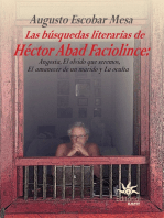 Las búsquedas literarias de Héctor Abad Faciolince: Angosta, El olvido que seremos, El amanecer de un marido y La Oculta