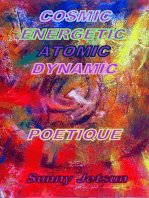 Cosmic Energetic Atomic Dynamic Poetique