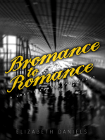 Bromance to Romance