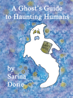 A Ghost's Guide to Haunting Humans