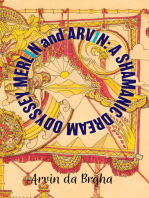 Merlin and Arvin: A Shamanic Dream Odyssey: Volume 2