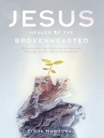 Jesus, Healer of the Brokenhearted: Discovering the Pathway to Healing Through Spirit-Led Mind Renewal