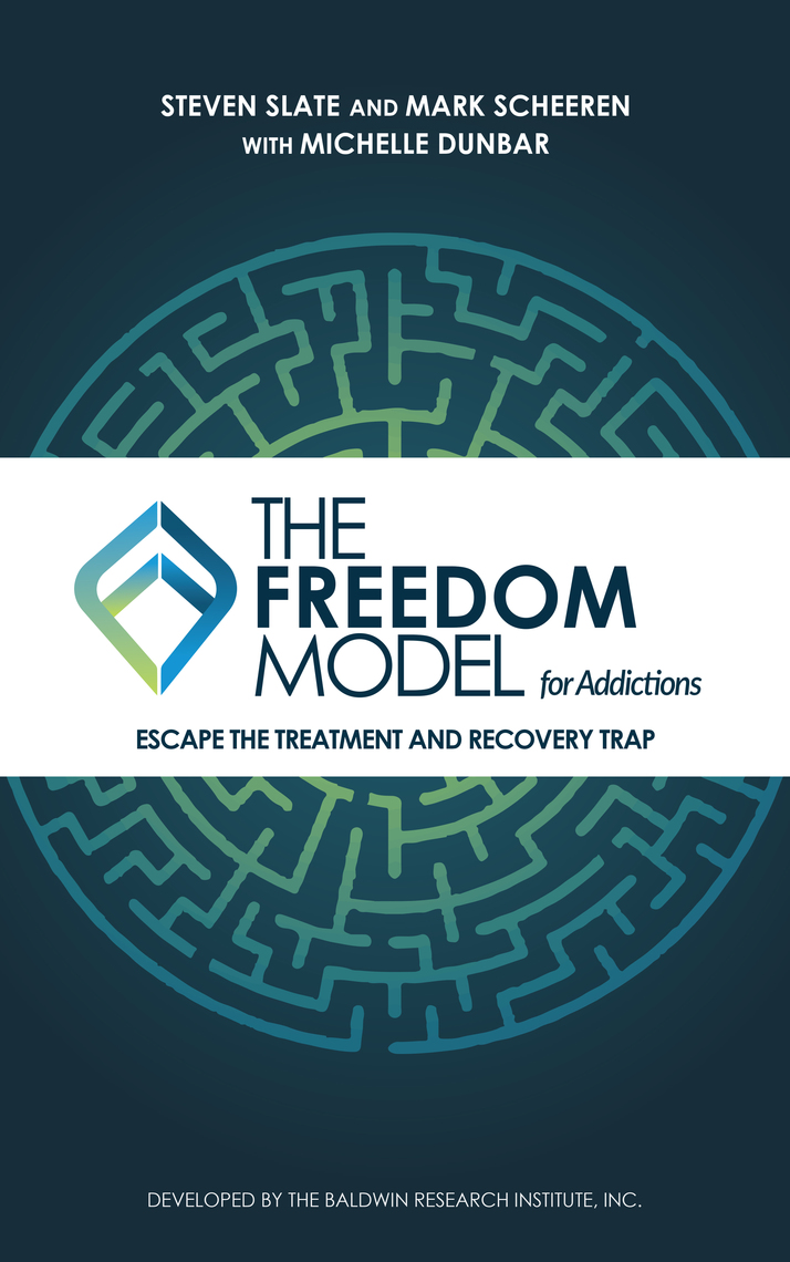 The Freedom Model for Addictions by Baldwin Research Institute, Inc ...