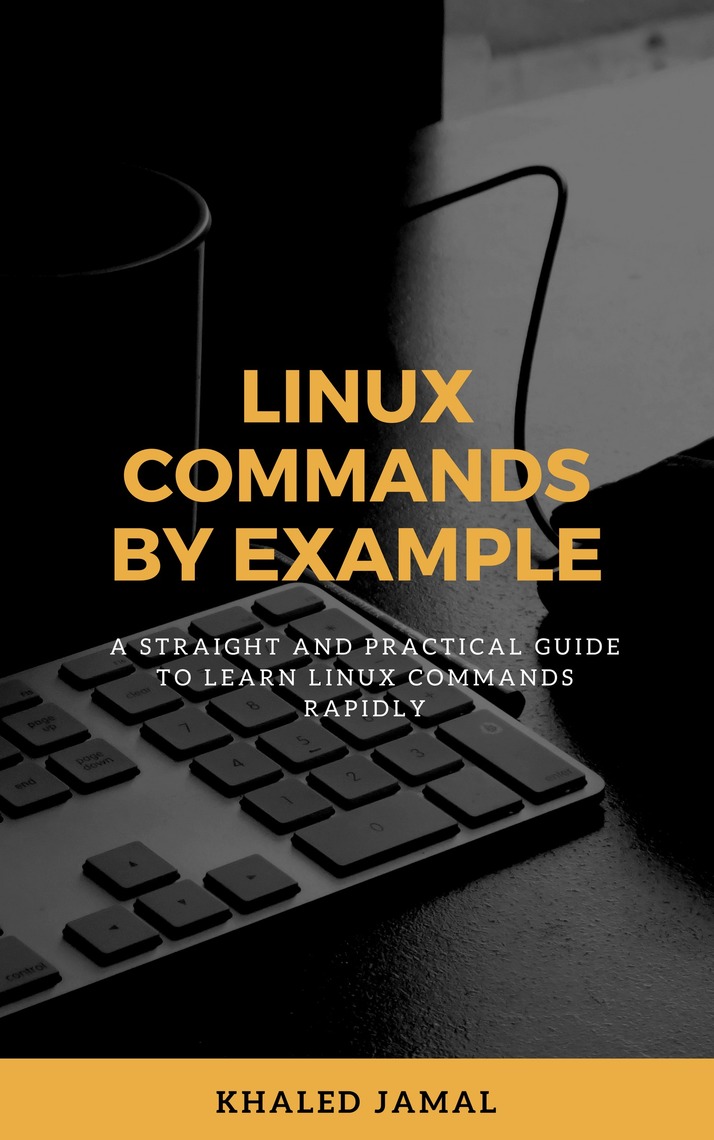 Read Linux Commands By Example Online by Khaled Jamal | Books