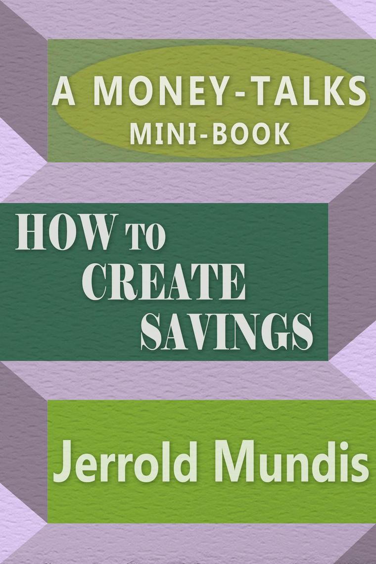 Read How To Create Savings Online By Jerrold Mundis Books