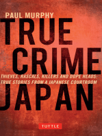 True Crime Japan: Thieves, Rascals, Killers and Dope Heads: True Stories From a Japanese Courtroom