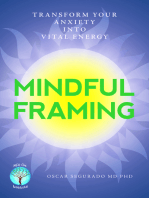 Mindful Framing: Transform your Anxiety into Vital Energy