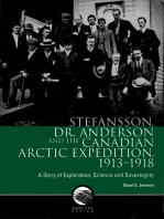 Stefansson, Dr. Anderson and the Canadian Arctic Expedition, 1913-1918: A story of exploration, science and sovereignty