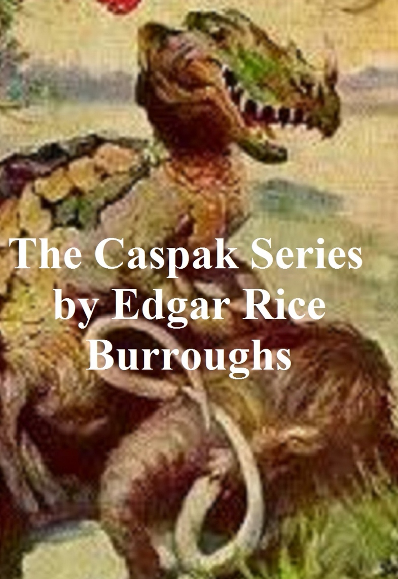 The Caspak Series by Edgar Rice Burroughs (Ebook) - Read free for 30 days