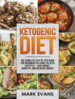 Ketogenic Diet : The Complete Step by Step Guide for Beginners to Living the Keto Lifestyle – Lose Weight, Burn Fat, and Increase Energy