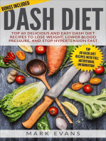 Dash Diet : Top 60 Delicious and Easy DASH Diet Recipes to Lose Weight, Lower Blood Pressure and Stop Hypertension Fast