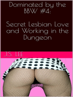 Dominated by the BBW #4: Secret Lesbian Love and Working in the Dungeon