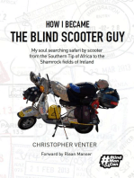 How I Became The Blind Scooter Guy: My soul searching safari by scooter from the Southern Tip of Africa to the Shamrock fields of Ireland