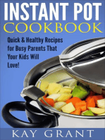 Instant Pot Cookbook: Quick & Healthy Recipes for Busy Parents That Your Kids Will Love!