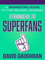 Strangers To Superfans: A Marketing Guide to The Reader Journey: Let's Get Publishing, #2