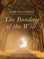 The Bondage of the Will: Luther's Reply to Erasmus' On Free Will