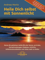 Heile dich selbst mit Sonnenlicht: Nutze die geheimen Heilkräfte der Sonne, um Krebs, Herzerkrankungen, Diabetis, Arthritis, Infektionskrankheiten und vieles mehr zu heilen