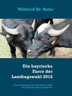 Die bayrische Farce der Landtagswahl 2018: Die Entmündigung der CSU-Wähler durch das bayrische Landeswahlgesetz