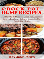 Crock Pot Dump Recipes: 112 Healthy & Delicious Crock Pot Appetizers, Sandwiches, Soups & Super Snacks for Busy People  On a Budget!