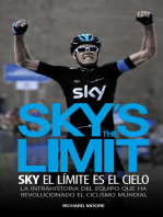 Sky's the limit. Sky, el límite es el cielo: La intrahistoria del equipo que ha revolucionado el ciclismo mundial