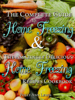 The Complete Guide To Home Freezing AND The Amazingly Delicious Home Freezing Recipes Cookbook
