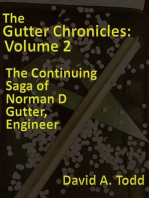The Gutter Chronicles: Volume 2: The Continuing Saga of Norman D Gutter, Engineer