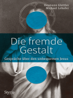 Die fremde Gestalt: Gespräche über den unbequemen Jesus