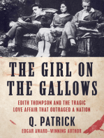 The Girl on the Gallows: Edith Thompson and the Tragic Love Affair that Outraged a Nation