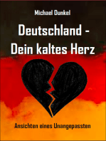 Deutschland - Dein kaltes Herz: Ansichten eines Unangepassten