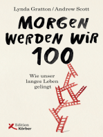 Morgen werden wir 100: Wie unser langes Leben gelingt