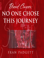 Breast Cancer: No One Chose This Journey: A Tribute