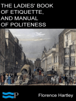 The Ladies' Book of Etiquette, and Manual of Politeness: A Complete Hand Book for the Use of the Lady in Polite Society