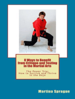 8 Ways to Benefit from Critique and Testing in the Martial Arts: The Power Trip: How to Survive and Thrive in the Dojo, #5