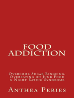 Food Addiction: Overcome Sugar Bingeing, Overeating on Junk Food & Night Eating Syndrome: Eating Disorders