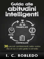 Guida alle abitudini intelligenti: 36 piccoli cambiamenti nella vostra vita di cui vi sarà grato il cervello