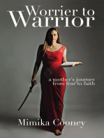 Worrier to Warrior: A Mother's Journey from Fear to Faith: Warrior Series