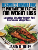 The Complete Beginners Guide to Intermittent Fasting for Weight Loss: Scheduled Diets for Healthy and Sustainable Weight Loss