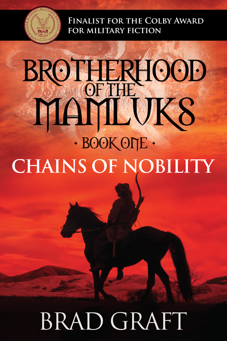 Chains of Nobility Brotherhood of the Mamluks (Book 1) by Brad Graft